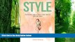 Big Deals  Style: The Ultimate Guide to Have a Great Sense of Style and Charm (Style, Style Books,