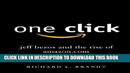 [PDF] One Click: Jeff Bezos and the Rise of Amazon.com Popular Colection