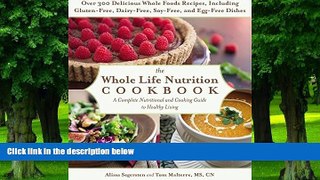 Big Deals  The Whole Life Nutrition Cookbook: Over 300 Delicious Whole Foods Recipes, Including