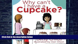 Big Deals  Why Can t I Have a Cupcake?: A Book for Children with Allergies and Food Sensitivities