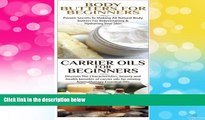READ FREE FULL  Body Butters For Beginners   Carrier Oils for Beginners (Essential Oils Box Set)