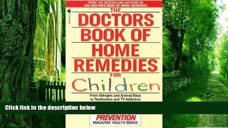 Big Deals  The Doctors Book of Home Remedies for Children: From Allergies and Animal Bites to