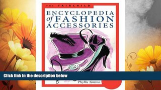 READ FREE FULL  The Fairchild Encyclopedia of Fashion Accessories (Fairchild Reference