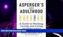 Must Have PDF  Aspergers and Adulthood: A Guide to Working, Loving, and Living With Aspergers
