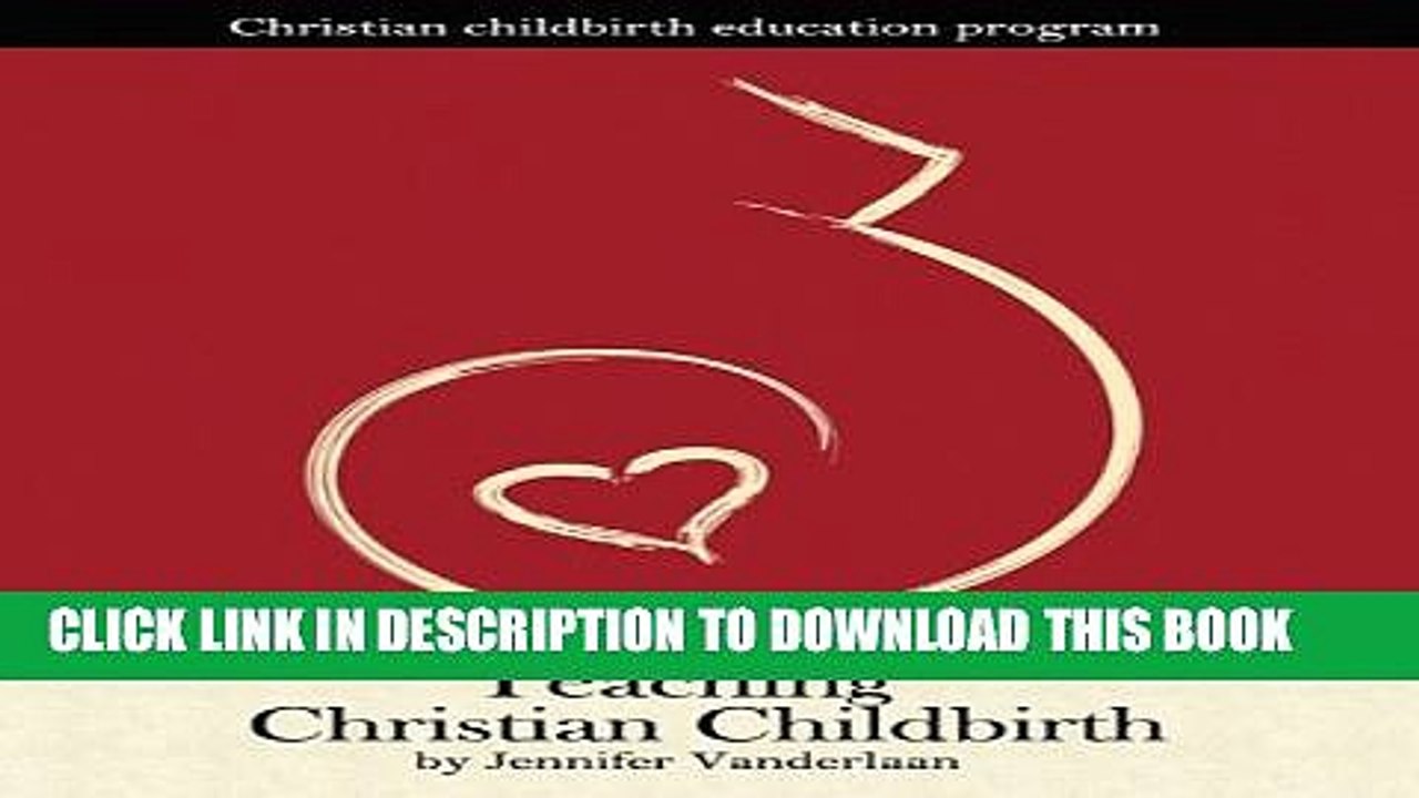 [PDF] Teaching Christian Childbirth Full Online