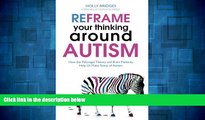 Must Have  Reframe Your Thinking Around Autism: How the Polyvagal Theory and Brain Plasticity