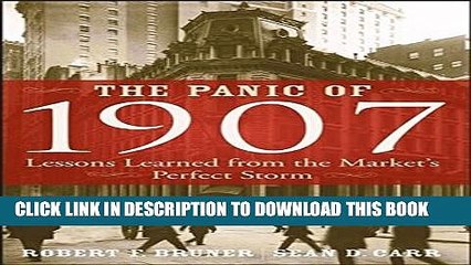 [PDF] The Panic of 1907: Lessons Learned from the Market s Perfect Storm Full Colection