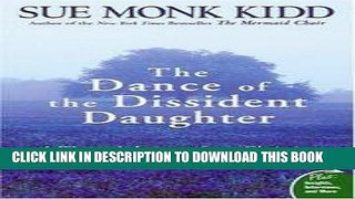 [Read PDF] The Dance of the Dissident Daughter: A Woman s Journey from Christian Tradition