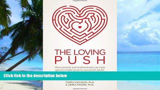 Big Deals  The Loving Push: How Parents and Professionals Can Help Spectrum Kids Become Successful