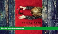 Big Deals  Seeing Ezra: A Mother s Story of Autism, Unconditional Love, and the Meaning of Normal