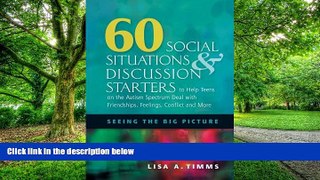 Big Deals  60 Social Situations   Discussion Starters to Help Teens on the Autism Spectrum Deal