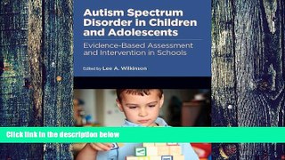 Big Deals  Autism Spectrum Disorder in Children and Adolescents: Evidence-Based Assessment and