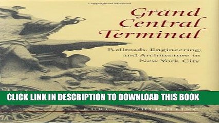 [Read PDF] Grand Central Terminal: Railroads, Engineering, and Architecture in New York City Ebook