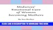 [PDF] Midwives  Emotional Care of Women Becoming Mothers Popular Online