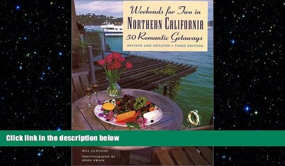 READ book  Weekends for Two in Northern California: 50 Romantic GetawaysThird Edition, Completely