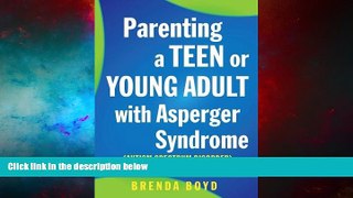 READ FREE FULL  Parenting a Teen or Young Adult with Asperger Syndrome (Autism Spectrum