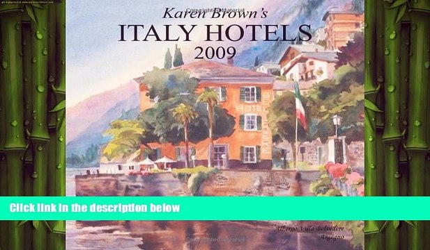 READ book Karen Brown s Italy Hotels 2009: Exceptional Places to Stay Itineraries (Karen Brown