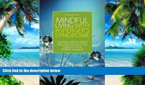 Must Have PDF  Mindful Living with Asperger s Syndrome: Everyday Mindfulness Practices to Help You