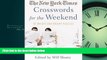 Choose Book The New York Times Crosswords for the Weekend: Bright and Brainy Puzzles (New York