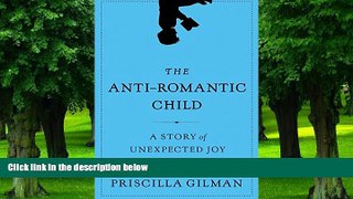 Big Deals  The Anti-Romantic Child: A Story of Unexpected Joy  Free Full Read Most Wanted