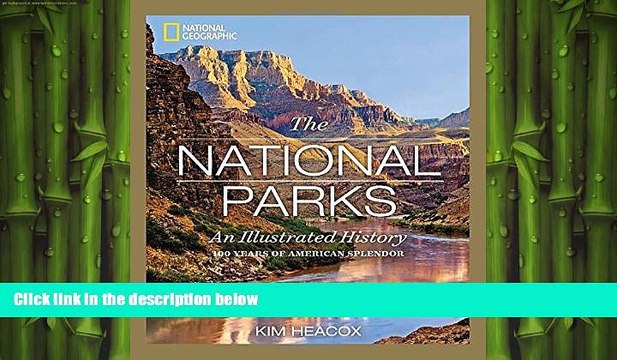 FREE DOWNLOAD National Geographic The National Parks: An Illustrated History FREE BOOOK ONLINE