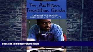 Big Deals  The Autism Transition Guide: Planning the Journey from School to Adult Life (Topics in