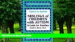 Big Deals  Siblings of Children with Autism: A Guide for Families (Topics in Autism) by Sandra L.,