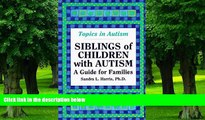 Big Deals  Siblings of Children with Autism: A Guide for Families (Topics in Autism) by Sandra L.,