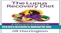 [PDF] The Lupus Recovery Diet: A Natural Approach to Autoimmune Disease by Jill Harrington (May 1