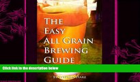 book online The Easy All Grain Brewing Guide: Learn the easy way to brew quality beer in your own