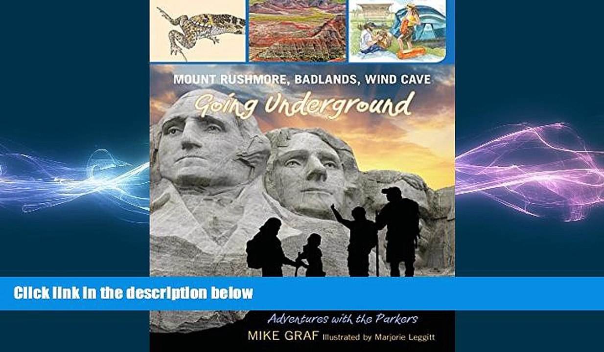 FREE PDF  Mount Rushmore, Badlands, Wind Cave: Going Underground (Adventures with the Parkers)
