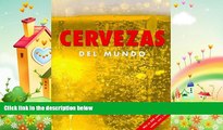 different   Cervezas del Mundo: Mas De 350 Cervezas Clasics, Lagars, Ales Y Porters (Spanish