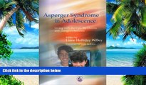 Big Deals  Asperger Syndrome in Adolescence: Living With the Ups, the Downs and Things in Between