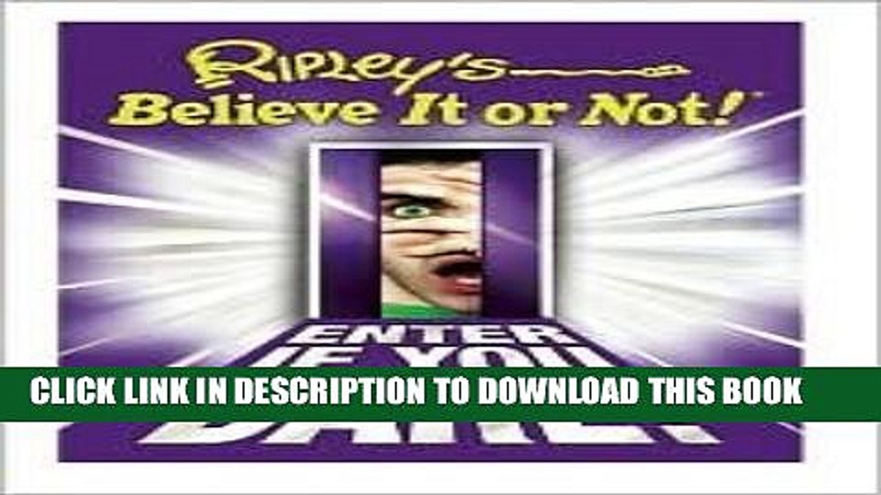 [PDF] Ripley s Believe It or Not! Enter If You Dare! Publisher: Ripley Publishing Full Online