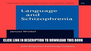 [PDF] Language and Schizophrenia (Linguistic and Literary Studies in Eastern Europe) Full Online