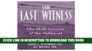 [PDF] Last Witness: The Child Survivor of the Holocaust Popular Colection