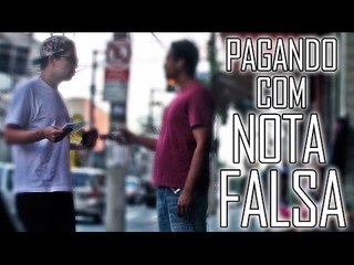 PAGANDO COM NOTA FALSA - #OQNÃOFAZER