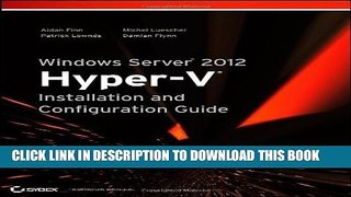 [PDF] Windows Server 2012 Hyper-V Installation and Configuration Guide by Aidan Finn (Mar 30 2013)