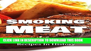[PDF] Smoking Meat: The Best Real Barbecue Recipes In History Popular Collection