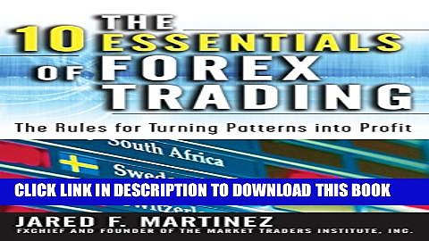 [PDF] The 10 Essentials of Forex Trading: The Rules for Turning Trading Patterns Into Profit Full