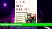 Must Have PDF  A Kid Just Like Me: A Fatherr and Son Overcome the Challenges of ADD and Learning