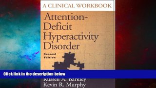 Must Have  Attention-Deficit Hyperactivity Disorder: A Clinical Workbook, Second Edition
