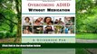 Big Deals  Overcoming ADHD Without Medication: A Guidebook for Parents and Teachers  Best Seller