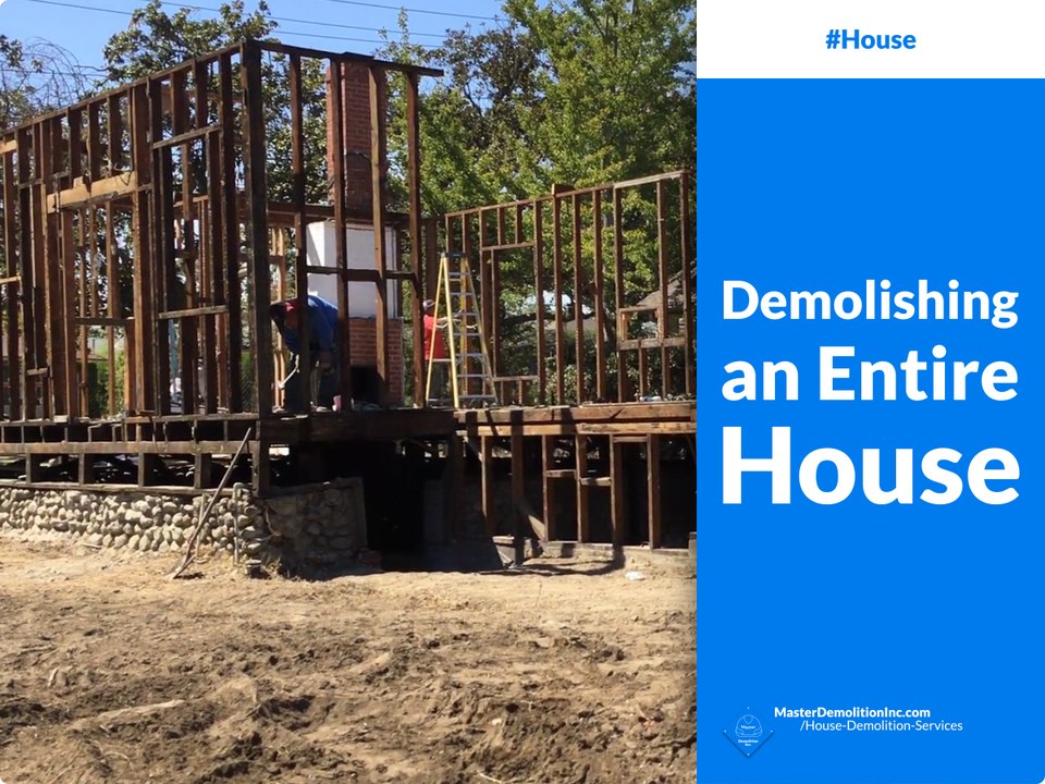 Demolishing an Entire House