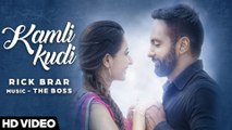 Kamli Kudi Video Song Rick Brar 2016 The Boss New Punjabi Songs