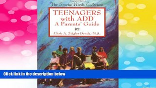 READ FREE FULL  Teenagers With Add: A Parents  Guide (The Special-Needs Collection)  READ Ebook