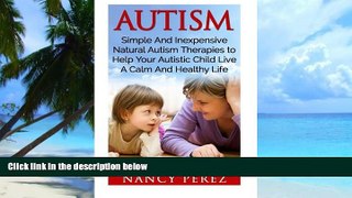 Big Deals  Autism: Simple And Inexpensive Natural Autism Therapies To Help Your  Autistic Child