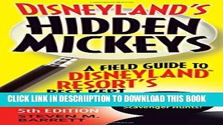 [New] Disneyland s Hidden Mickeys: A Field Guide to DisneylandÂ® Resort s Best Kept Secrets
