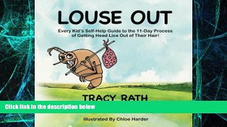 Big Deals  Louse Out: Every Kid s Self-Help Guide to the 11-Day Process of Getting Head Lice Out