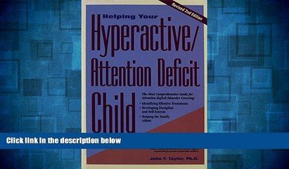 Must Have  Helping Your Hyperactive/Attention Deficit Child: Revised 2nd Edition  READ Ebook